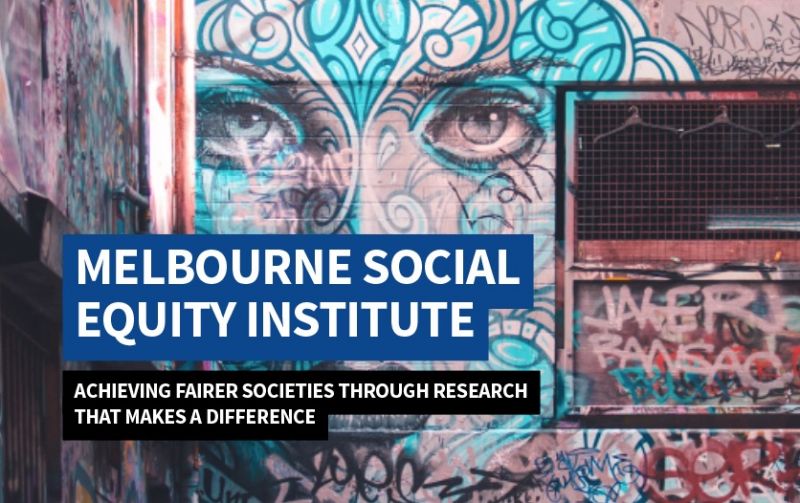 Melbourne Social Equity Institute - Achieving fairer societies through research that makes a difference. 