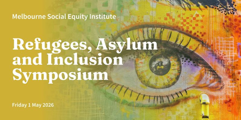 Street art image of a person's eye with heading Refugees, Asylum and Inclusion Symposium, Friday 1 May 2026