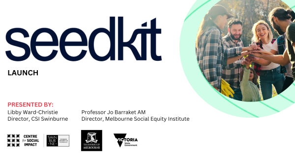 Seedkit banner with the logos of CSI Swinburne, the University of Melbourne and the Victorian State Government. A stock image shows a group of people in a circle with their hands together in the middle. 