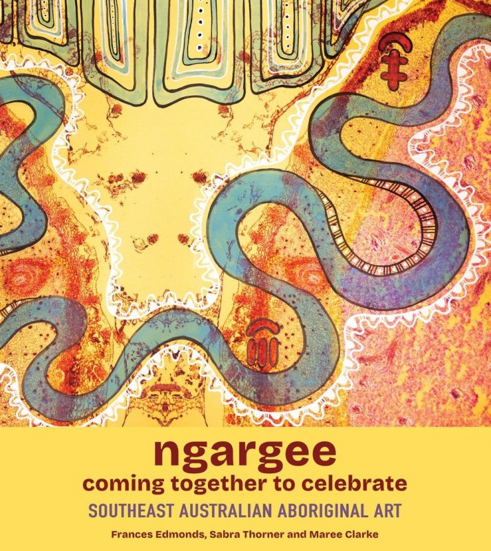 Cover art - ngargee – Coming together to celebrate Southeast Australian Aboriginal Art